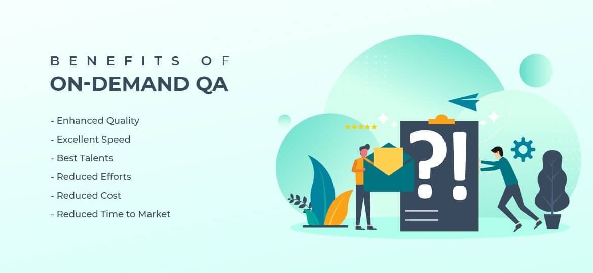 Benefits of on-demand QA