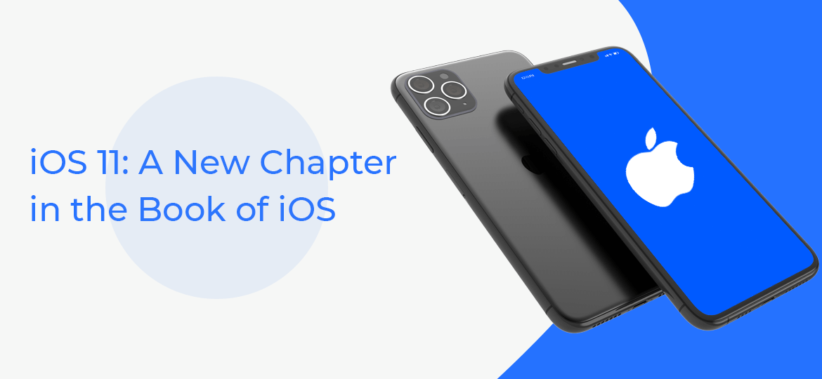 iOS 11: A New Chapter in the Book of iOS