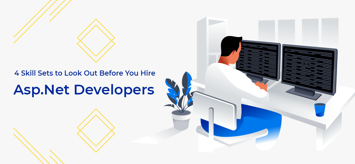 4 Skill Sets to Look Out Before You Hire Asp.Net Developers