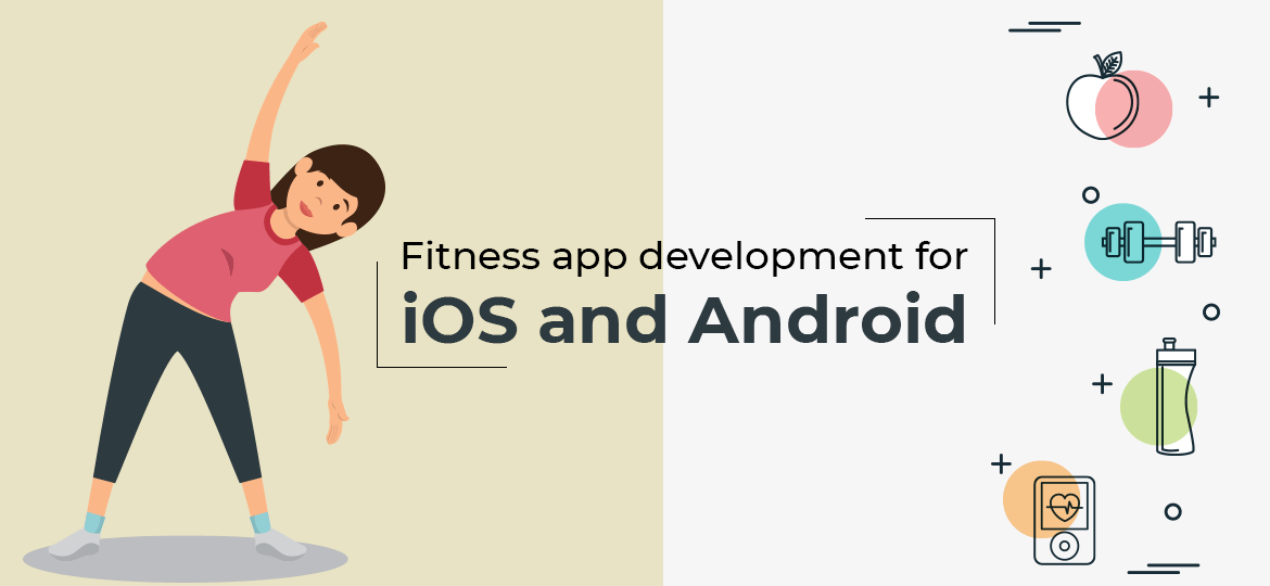 Fitness app development for iOS and Android