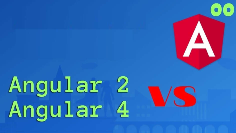 Angular 4 vs Angular 2