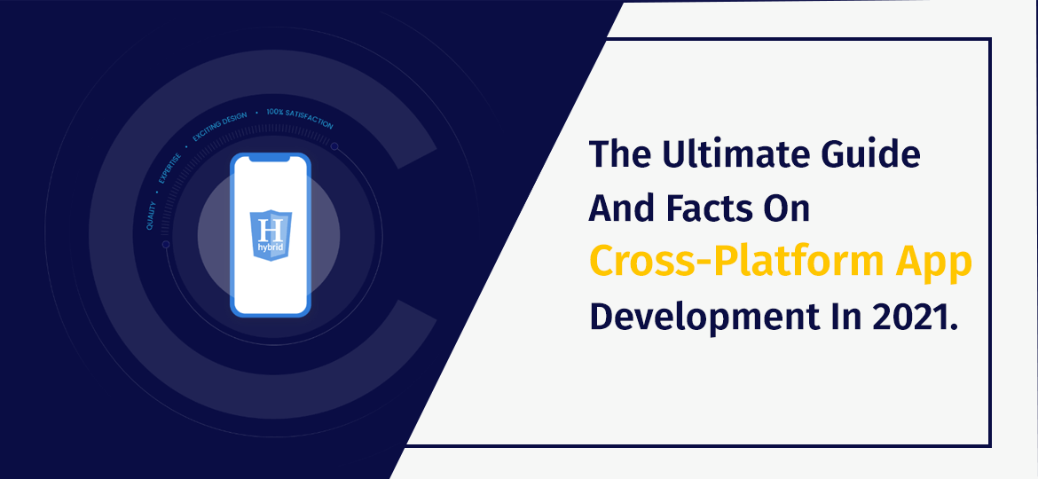 The Ultimate Guide And Facts On Cross-Platform App Development In 2021.