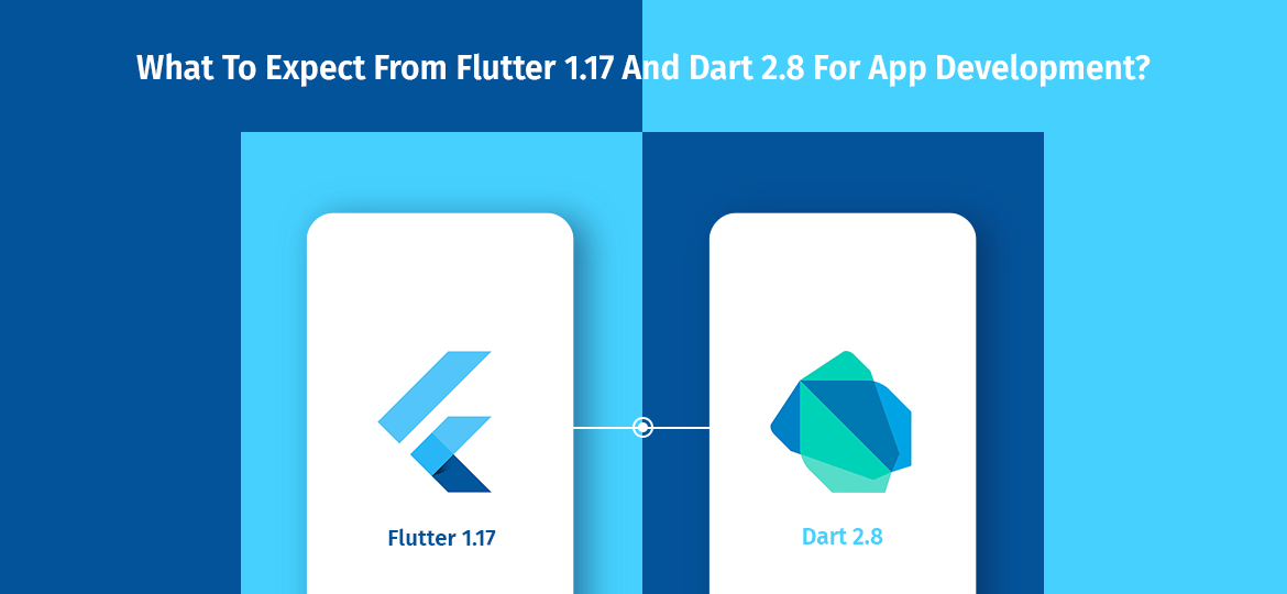 Flutter 1.17 and Dart 2.8