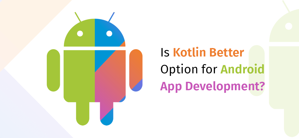 Is Kotlin Better Option for Android App Development?