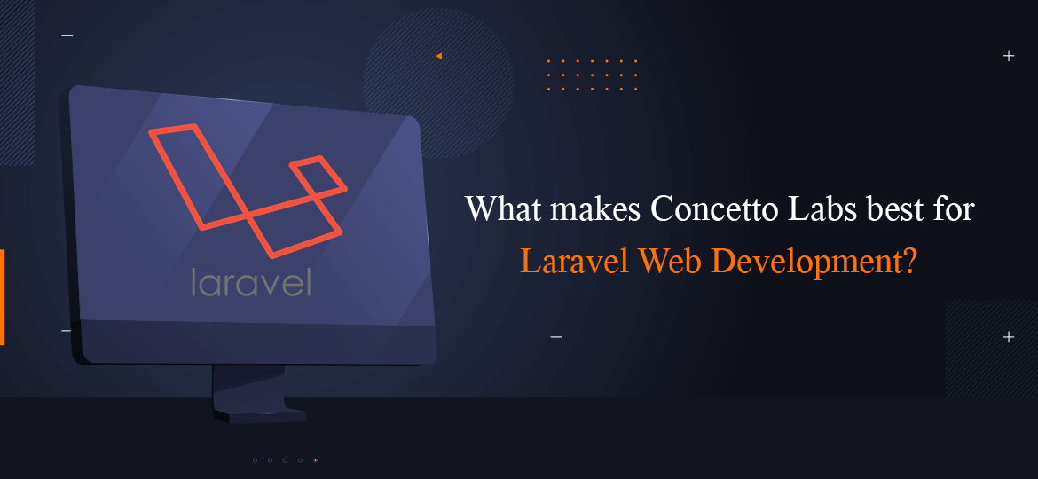 What Makes Concetto Labs Best For Laravel Web Development?