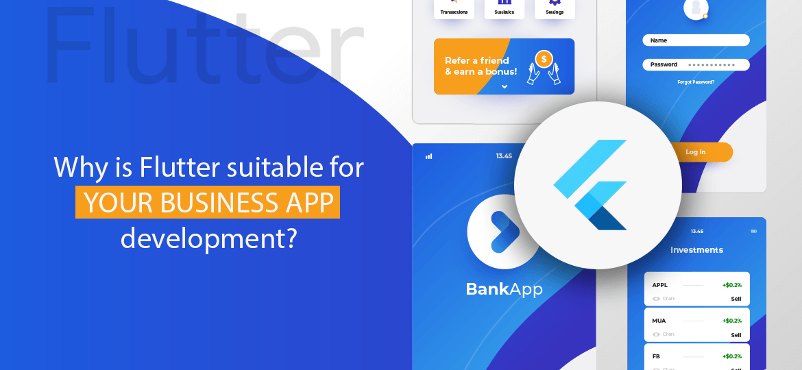 Why Is Flutter Suitable For Your Business App Development?