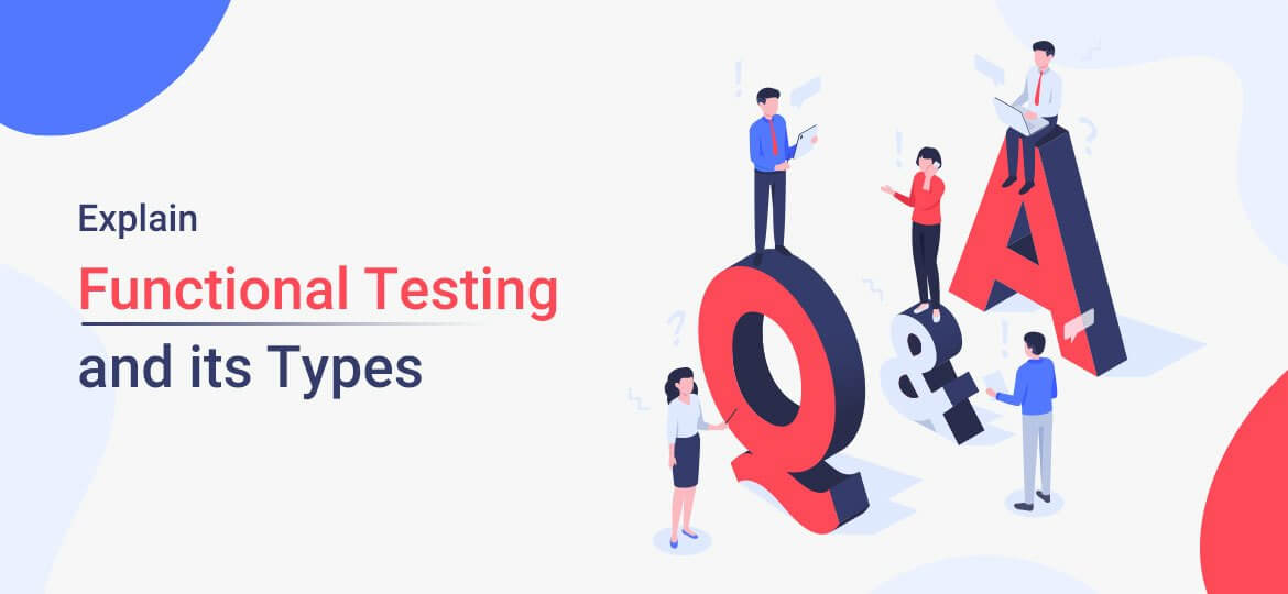 Explain Functional Testing and Its Types