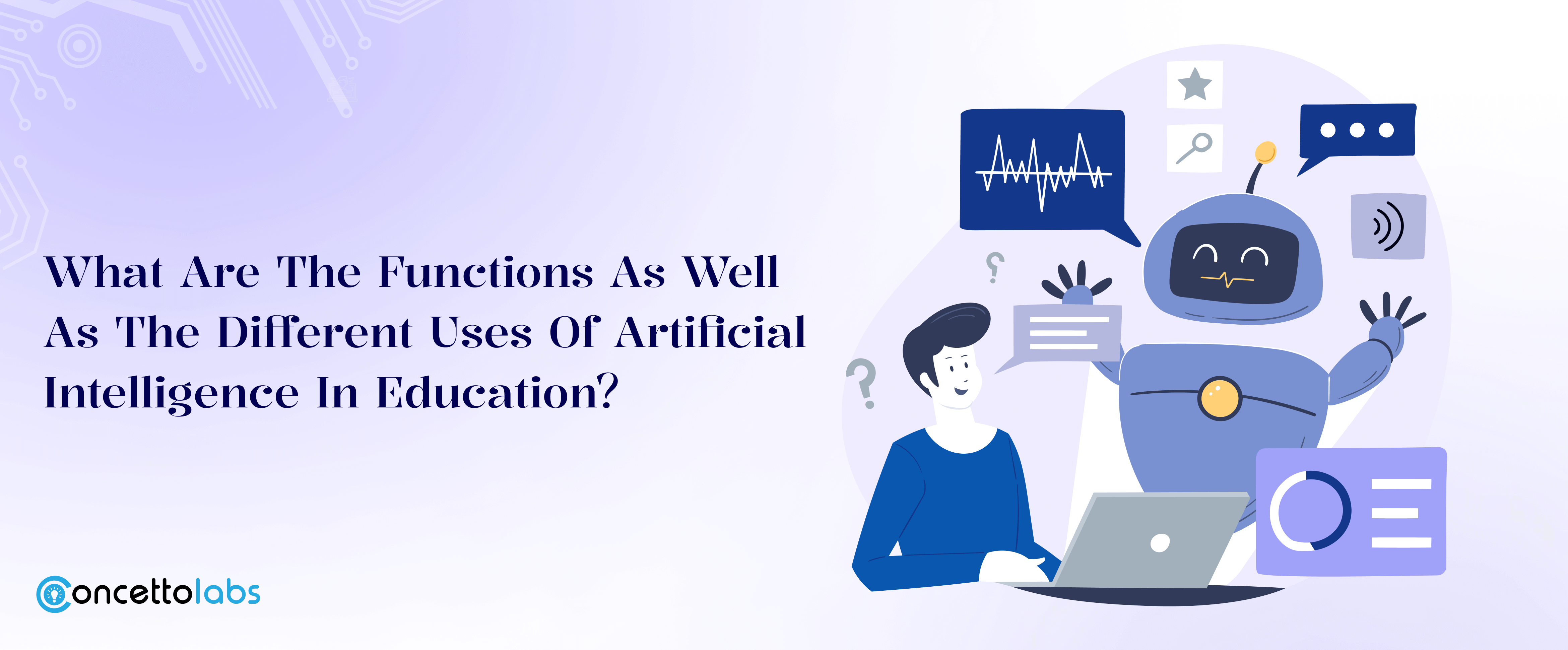 What are the Functions as Well as the Different Uses of Artificial Intelligence in Education?