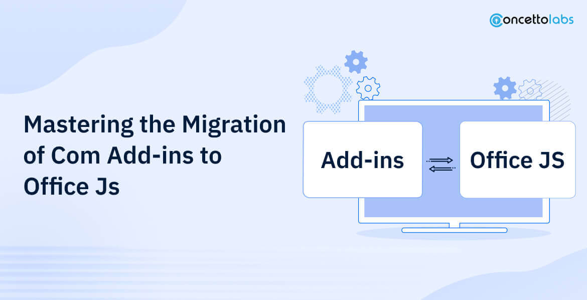 Mastering the Migration of COM Add-ins to Office JS